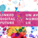 Linked Digital Future - Un avenir numérique lié