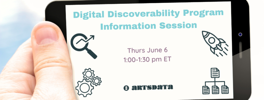 A hand holds a cellphone with information about the Digital Discoverability Program Information Session. Around the cellphone, there are icons of a magnifying glass with an ascending arrow in the middle, a rocket taking off, three interconnected gears and a file with three files branching off from it.